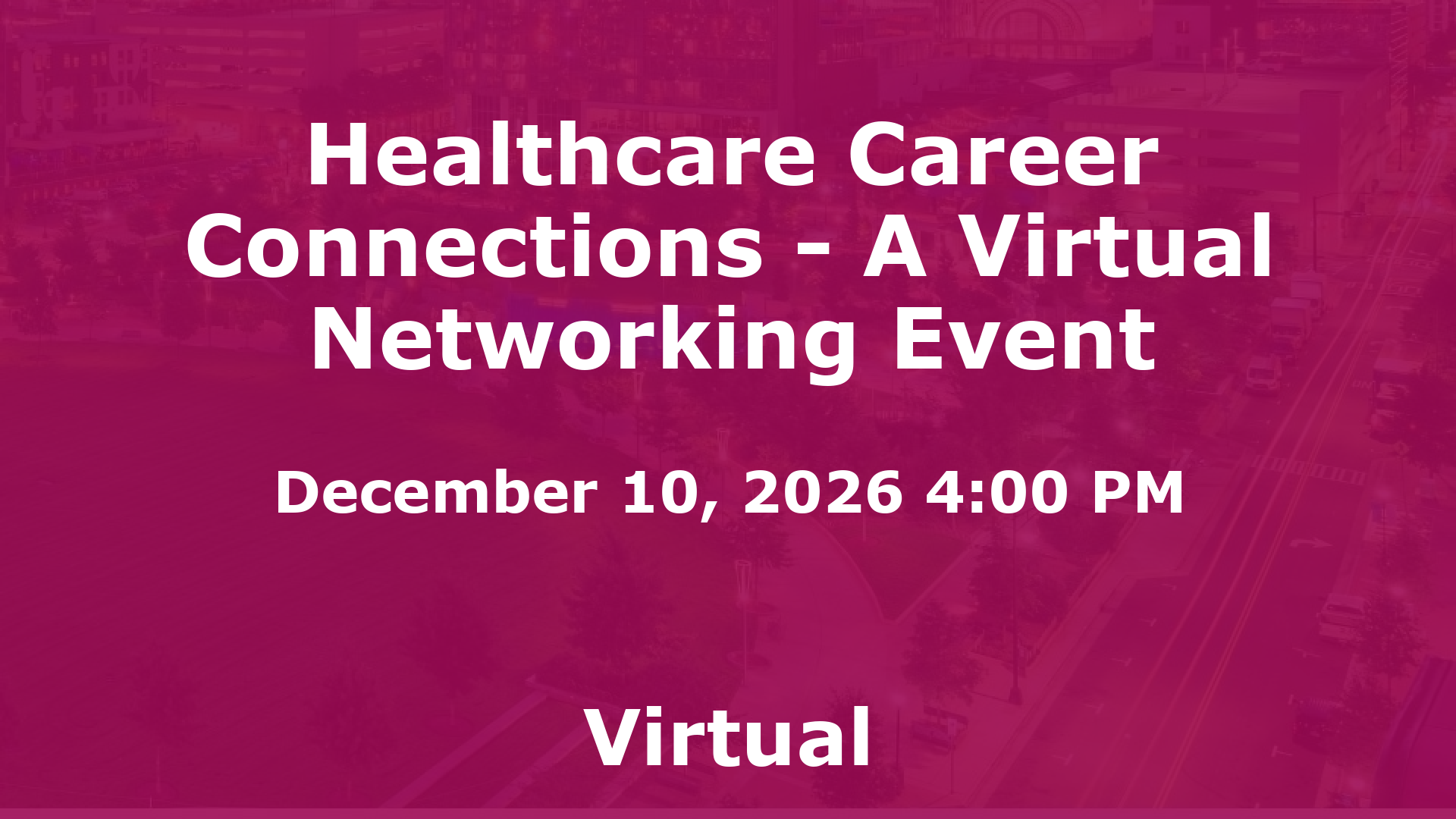 Healthcare Career Connections - A Virtual Networking Event event image